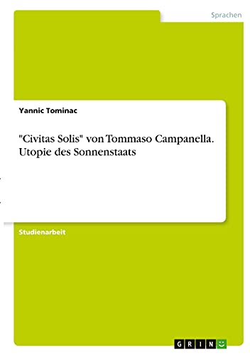 Civitas Solis von Tommaso Campanella. Utopie des Sonnenstaats
