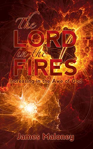 The Lord in the Fires: Increasing in the Awe of God