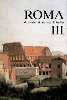 Roma A - neu: Roma, Ausgabe A für Bayern, Bd.3: A III