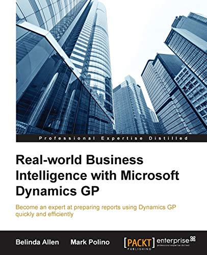 Real-world Business Intelligence with Microsoft Dynamics GP (English Edition)