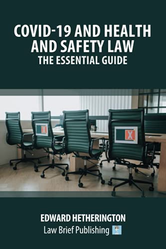 Covid-19 and Health and Safety Law – The Essential Guide