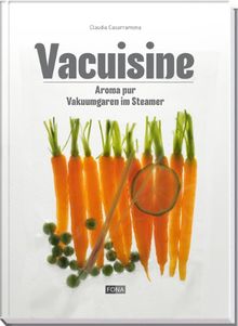 Vacuisine: Aroma pur - Vakuumgaren im Steamer