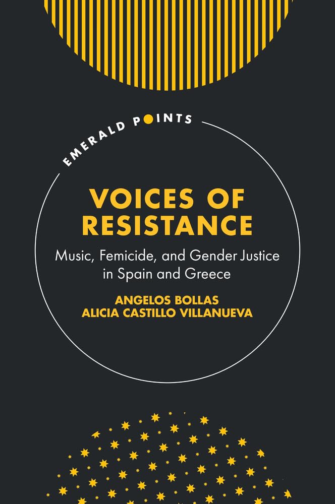 Voices of Resistance: Music, Femicide, and Gender Justice in Spain and Greece (Emerald Points)