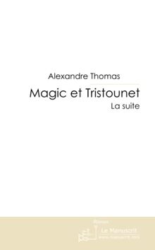 Magic et Tristounet. La suite