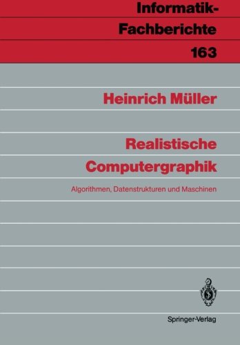 Realistische Computergraphik: Algorithmen, Datenstrukturen und Maschinen (Informatik-Fachberichte)