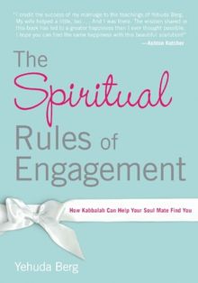 The Spiritual Rules of Engagement: How Kabbalah Can Help Your Soul Mate Find You