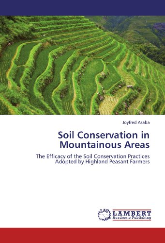 Soil Conservation in Mountainous Areas: The Efficacy of the Soil Conservation Practices Adopted by Highland Peasant Farmers
