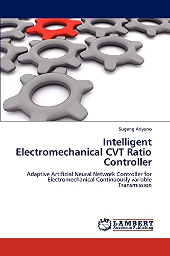 Intelligent Electromechanical CVT Ratio Controller: Adaptive Artificial Neural Network Controller for Electromechanical Continuously variable Transmission