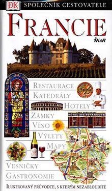 Francie: Ilustrovaný průvodce, s kterým nezabloudíte (2003)