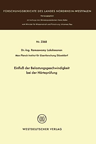 Einfluss der Belastungsgeschwindigkeit bei der Härteprüfung (Forschungsberichte des Landes Nordrhein-Westfalen)