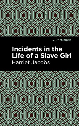 Incidents in the Life of a Slave Girl (Mint Editions―Black Narratives)