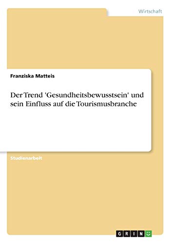 Der Trend 'Gesundheitsbewusstsein' und sein Einfluss auf die Tourismusbranche