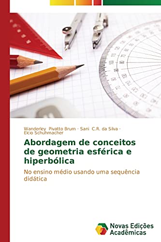 Abordagem de conceitos de geometria esférica e hiperbólica: No ensino médio usando uma sequência didática