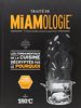 Traité de miamologie : l'étude des disciplines nécessaires aux gourmands. Découper, assaisonner, cuire, les fondamentaux de la cuisine décryptés par le pourquoi