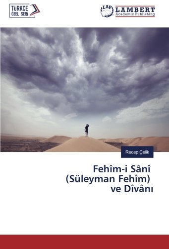 Fehîm-i Sânî (Süleyman Fehîm) ve Dîvânı
