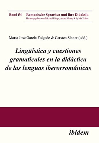 Lingüística y cuestiones gramaticales en la didáctica de las lenguas iberorrománicas (Romanische Sprachen und ihre Didaktik)