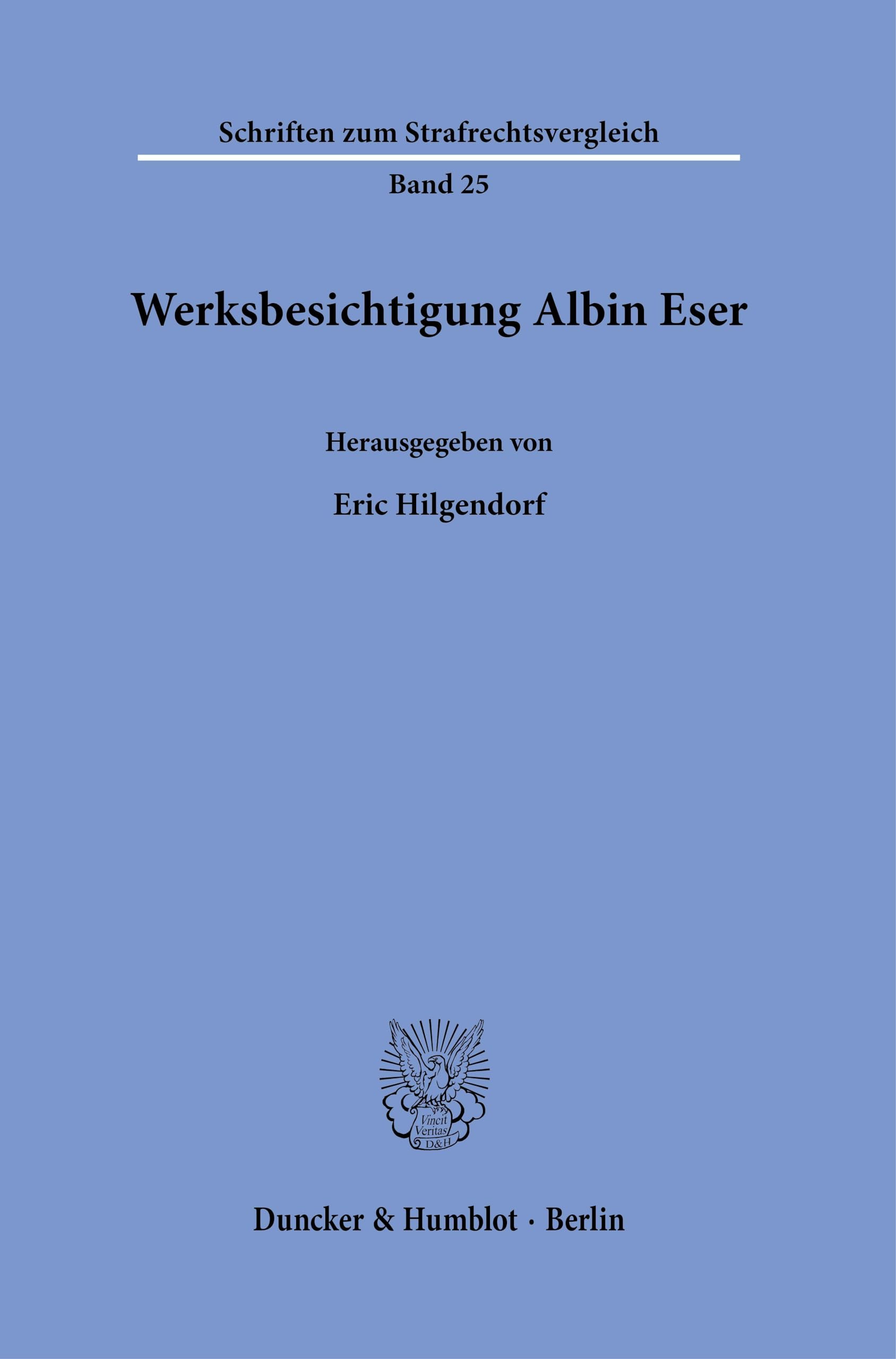 Werksbesichtigung Albin Eser (Schriften zum Strafrechtsvergleich)