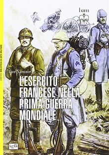 L'esercito francese nella prima guerra mondiale (Biblioteca di arte militare)