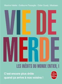 Vie de merde. Les inédits du monde entier. Vol. 1