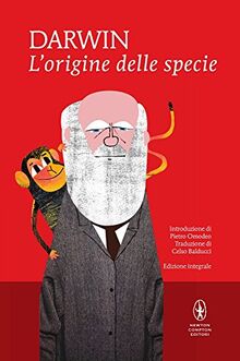 L'origine delle specie per selezione naturale o la preservazione delle razze privilegiate nella lotta per la vita. Ediz. integrale, Copertina flessibile