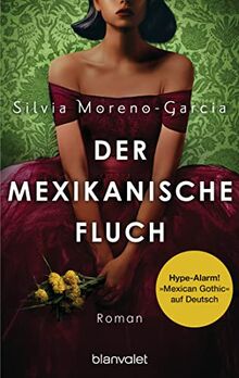 Der mexikanische Fluch: Roman - Der internationale Sensationserfolg und New-York-Times-BESTSELLER von Moreno-Garcia, Silvia | Buch | Zustand sehr gut