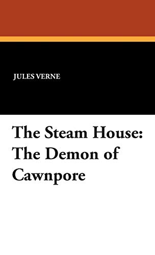 The Steam House: The Demon of Cawnpore (His the Steam House)