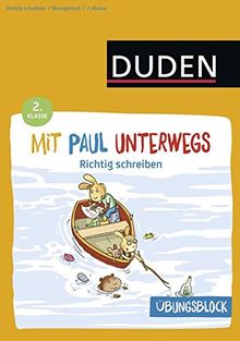 Übungsblock: Mit Paul unterwegs - Richtig schreiben - 2. Klasse (Mit Paul ins Abenteuer Schule)