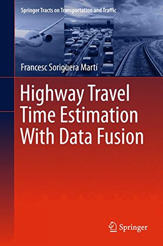 Highway Travel Time Estimation With Data Fusion (Springer Tracts on Transportation and Traffic)