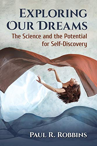 Exploring Our Dreams: The Science and the Potential for Self-Discovery