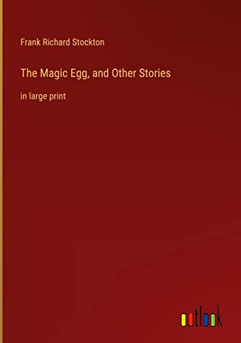 The Magic Egg, and Other Stories: in large print
