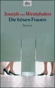 Die bösen Frauen: Roman