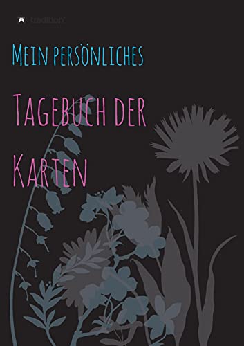 Tagebuch der Karten: mein persönliches Kartenlegetagebuch