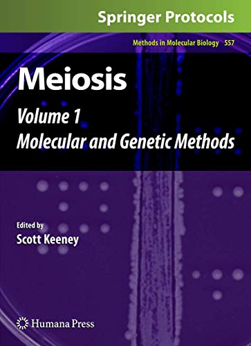 Meiosis: Volume 1, Molecular and Genetic Methods (Methods in Molecular Biology, Band 557)