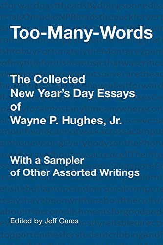 Toomanywords: The Collected New Years Day Essays of Wayne P. Hughes, Jr. With a Sampler of Other Assorted Writings