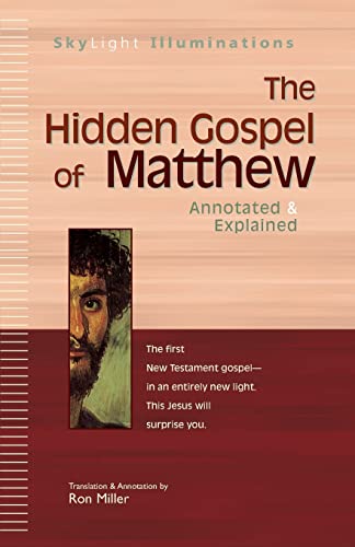 Hidden Gospel of Matthew: Annotated & Explained (SkyLight Illuminations, Band 10)