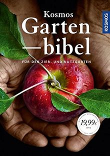 Kosmos Gartenbibel: für den Zier- und Nutzgarten