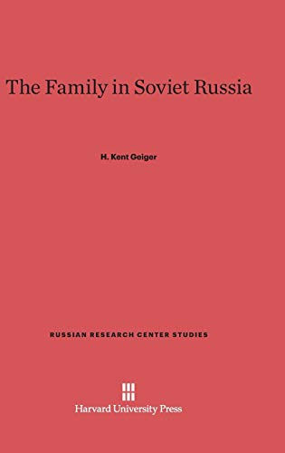 The Family in Soviet Russia (Russian Research Center Studies, Band 56)