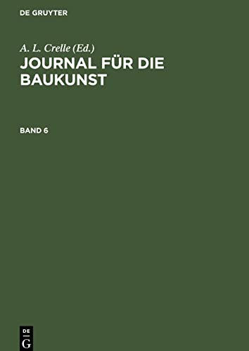 Journal für die Baukunst. Band 6: JBAUK-B, Band 6