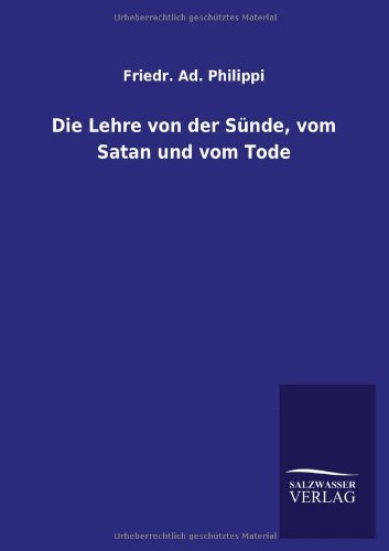 Die Lehre von der Sünde, vom Satan und vom Tode: Zweiter Abteilung