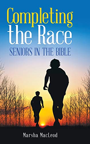Completing the Race: Seniors in the Bible