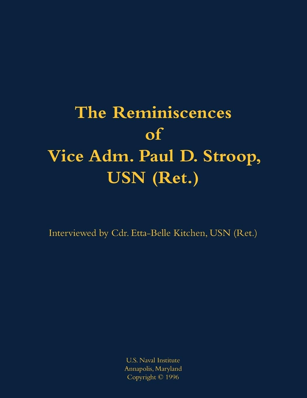 The Reminiscences of Vice Adm. Paul D. Stroop, USN (Ret.): 1904-1995