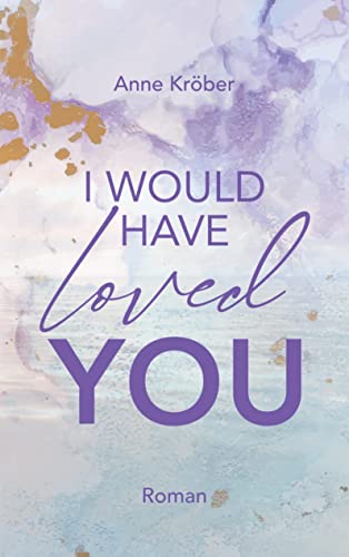 I would have loved you: DE (I would have-Reihe)