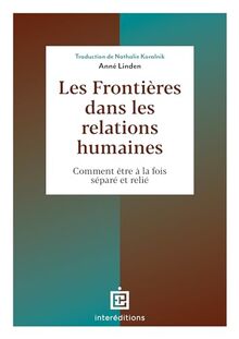 Les frontières dans les relations humaines : comment être à la fois séparé et relié