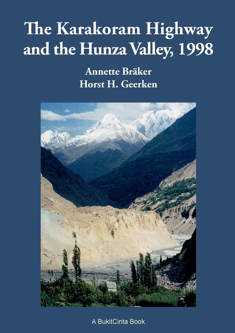 The Karakorum Highway and the Hunza Valley, 1998: History, Culture, Experiences