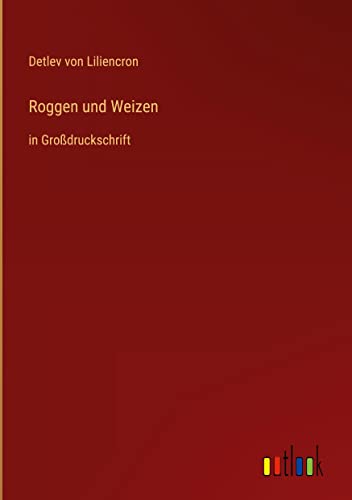 Roggen und Weizen: in Großdruckschrift