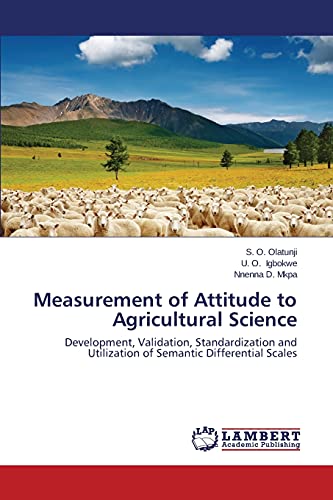 Measurement of Attitude to Agricultural Science: Development, Validation, Standardization and Utilization of Semantic Differential Scales