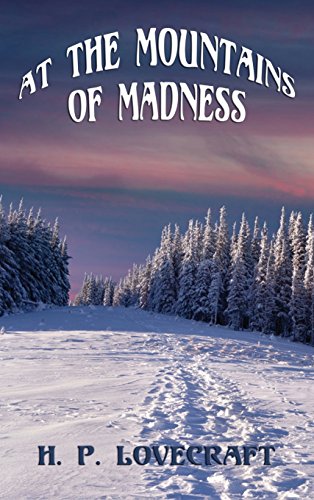 Lovecraft, H. P. At The Mountains Of Madness