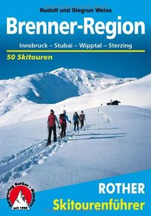 Brenner-Region. Innsbruck, Stubai, Wipptal, Sterzing. 50 Skitouren in Nord- und Südtirol (Rother Skitourenführer)