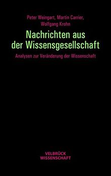 Nachrichten aus der Wissensgesellschaft: Analysen zur Veränderung der Wissenschaft