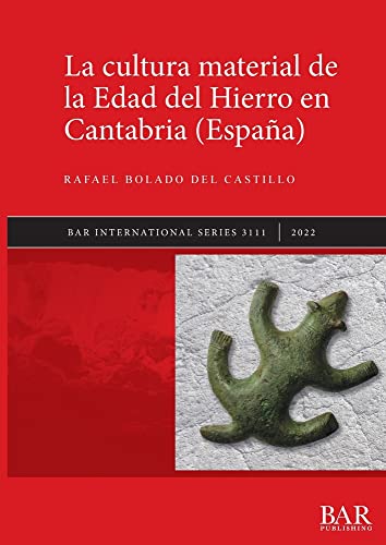 La cultura material de la Edad del Hierro en Cantabria (España) (International)
